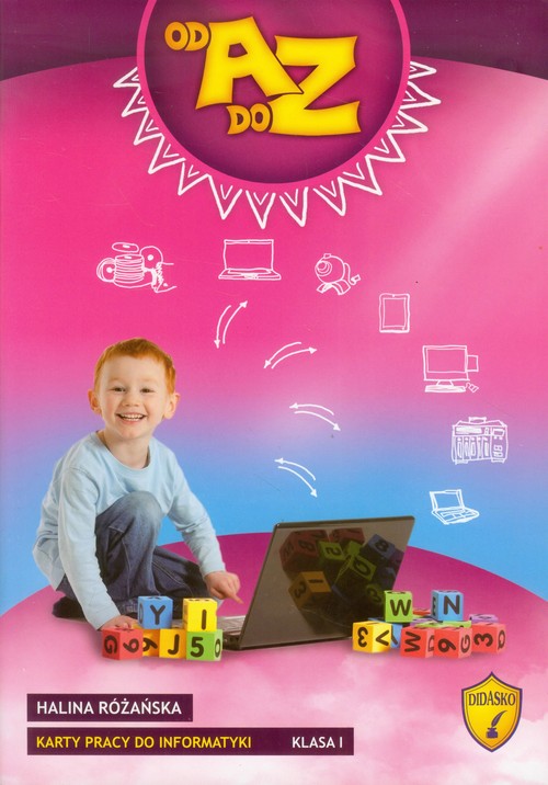 Informatyka. Od A do Z. Karty pracy do informatyki. Klasa 1. Materiały pomocnicze  - szkoła podstawowa