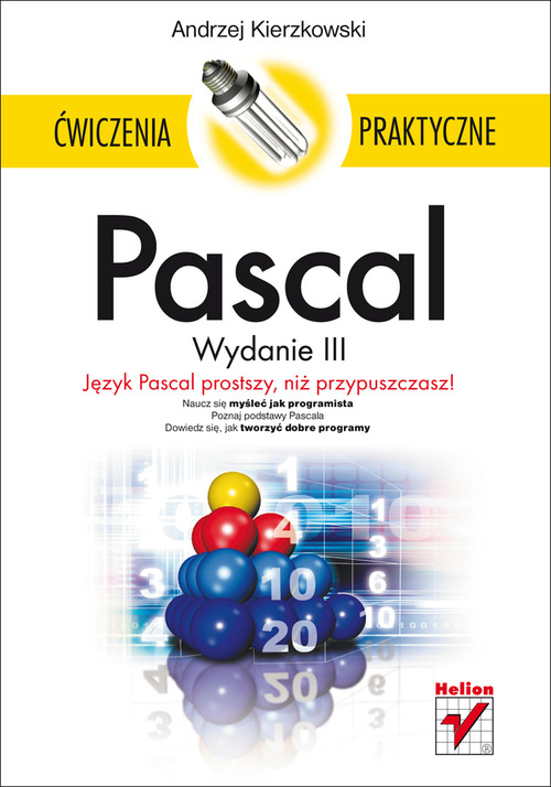 Informatyka. Pascal. Ćwiczenia praktyczne. Klasa 1-3. Materiały pomocnicze - szkoła ponadgimnazjalna