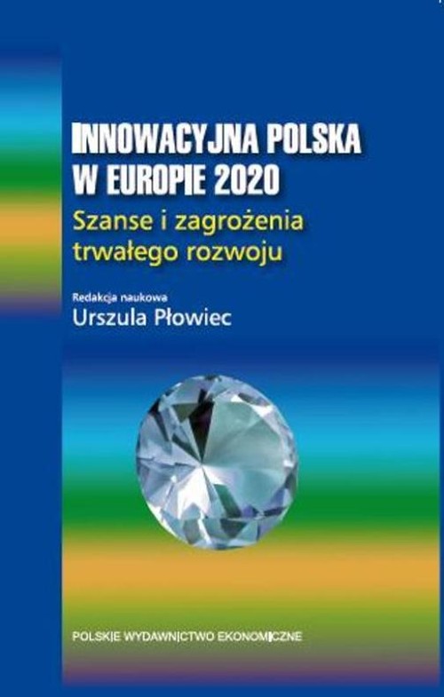 Innowacja Polska w Europie 2020. Szanse i zagrożenia trwałego rozwoju