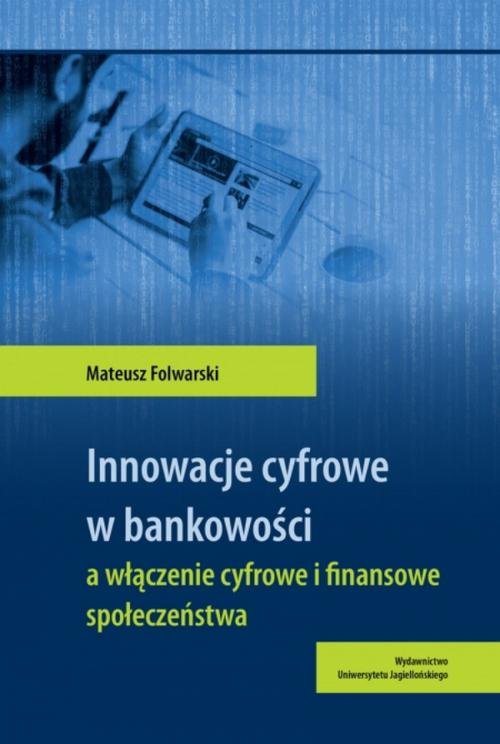 Innowacje cyfrowe w bankowości a włączenie cyfrowe i finansowe społeczeństwa