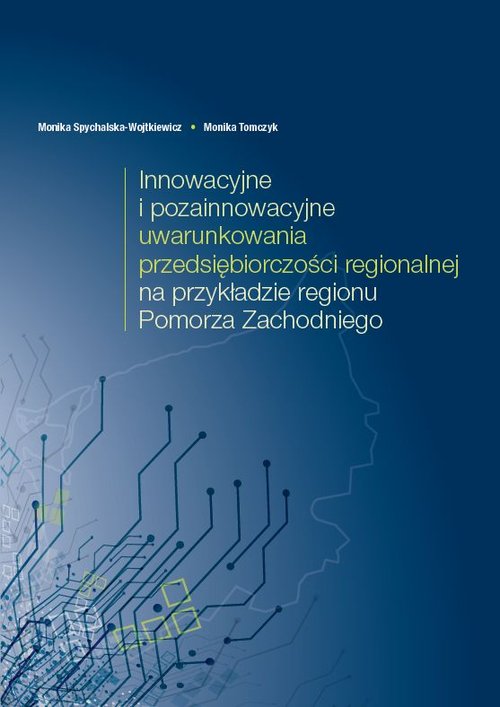 Innowacyjne i pozainnowacyjne uwarunkowania przedsiębiorczości regionalnej na przykładzie regionu Po