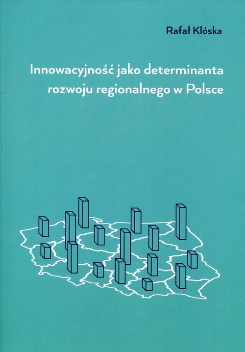 Innowacyjność jako determinanta rozwoju regionalnego w Polsce