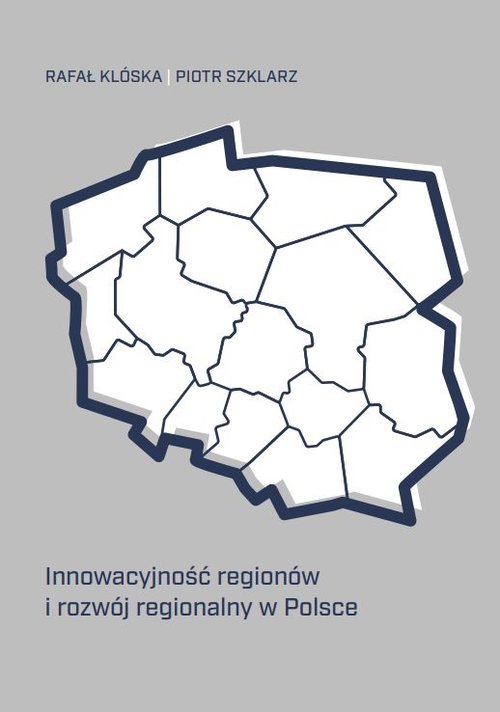 Innowacyjność regionów i rozwój regionalny w Polsce