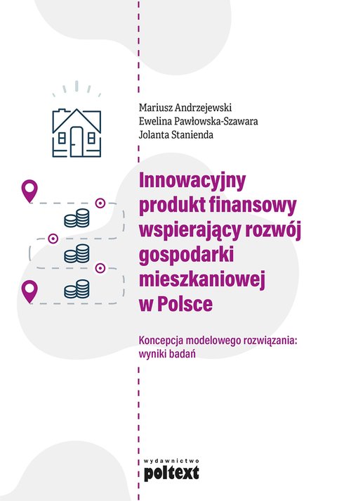 Innowacyjny produkt finansowy wspierający rozwój gospodarki mieszkaniowej w Polsce