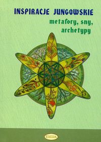 Inspiracje Jungowskie Metafory, sny, archetypy
