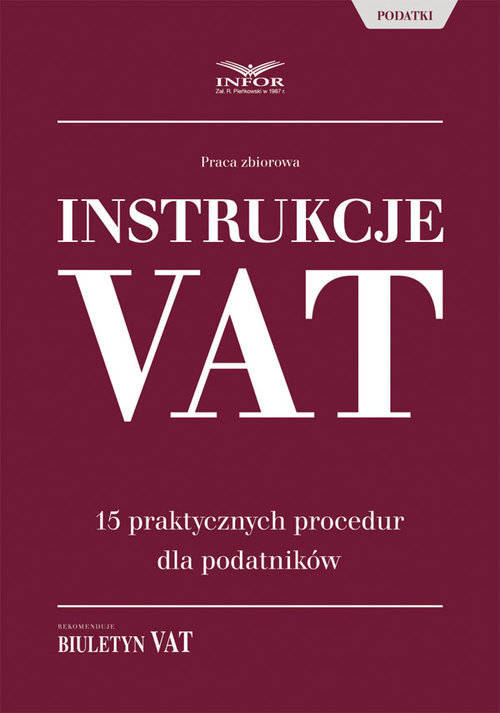 Instrukcje VAT 15 praktycznych procedur dla podatników