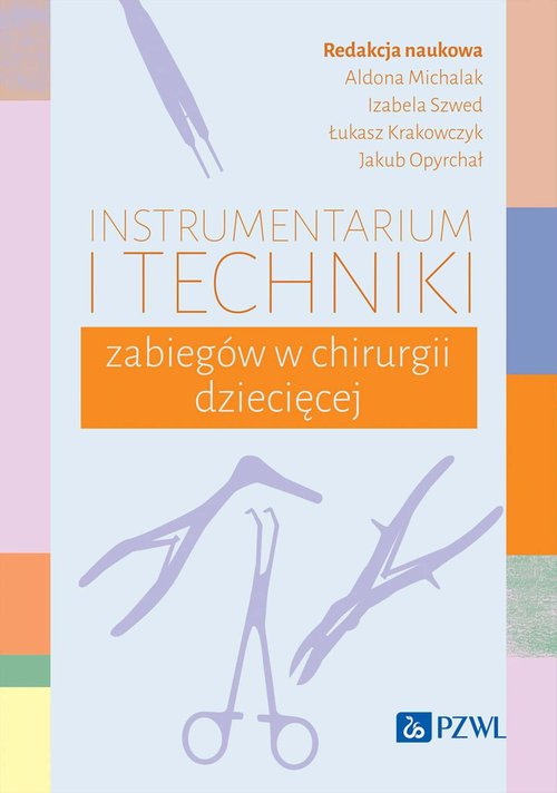 Instrumentarium i techniki zabiegów w chirurgii dziecięcej