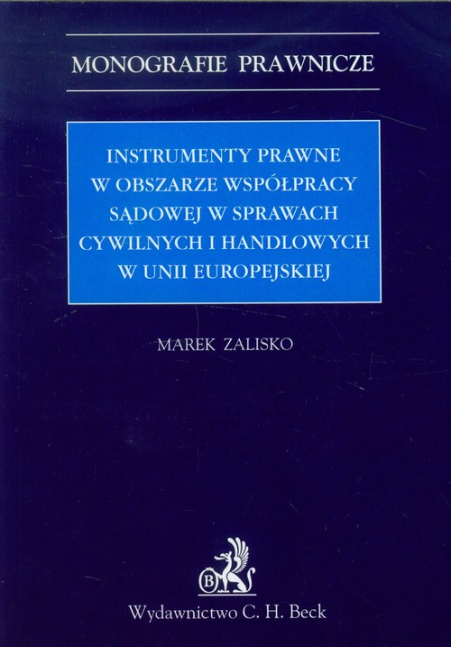 Instrumenty prawne w obszarze współpracy sądowej w sprawach cywilnych i handlowych w Unii Europejski