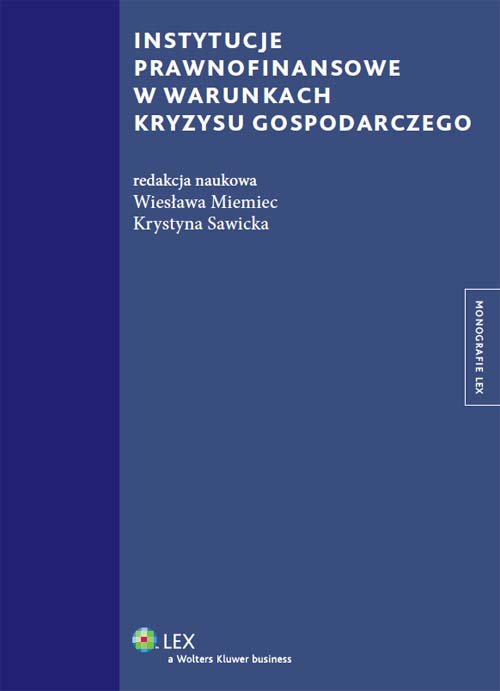 Monografie LEX. Instytucje prawnofinansowe w warunkach kryzysu gospodarczego