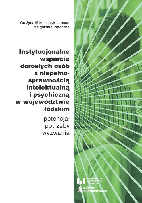 Instytucjonalne wsparcie dorosłych osób z niepełnosprawnością intelektualną i psychiczną w województ