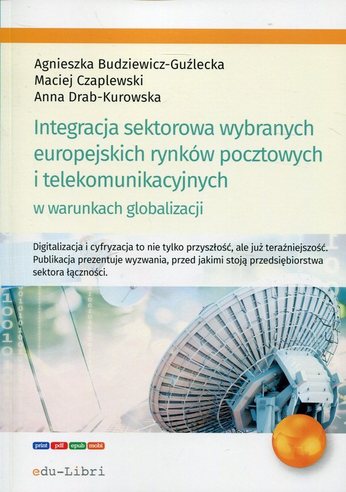 Integracja sektorowa wybranych europejskich rynków pocztowych i telekomunikacyjnych w warunkach glob