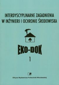 Interdyscyplinarne zagadnienia w inżynierii i ochronie środowiska