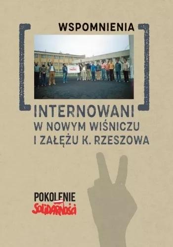 Internowani w Nowym Wiśniczu i Załężu k. Rzeszowa Tom 2. spomnienia