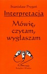 INTERPRETACJA MÓWIĘ CZYTAM WYGŁASZAM