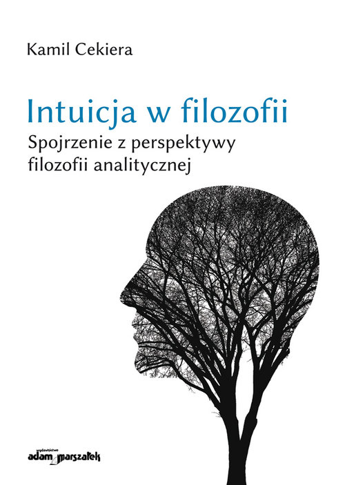 Intuicja w filozofii. Spojrzenie z perspektywy filozofii analitycznej.