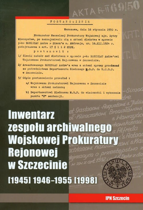 Inwentarz zespołu archiwalnego Wojskowej Prokuratury Rejonowej w Szczecinie