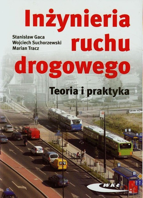 Inżynieria ruchu drogowego Teoria i praktyka