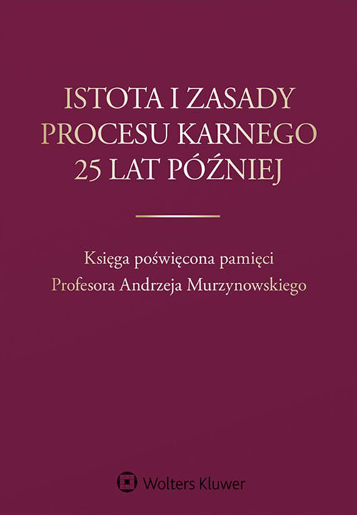 Istota i zasady procesu karnego 25 lat później