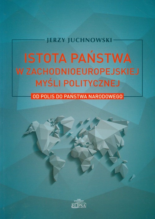 Istota państwa w zachodnioeuropejskiej myśli politycznej