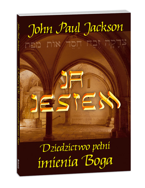 Ja jestem. Dziedzictwo pełni imienia Boga