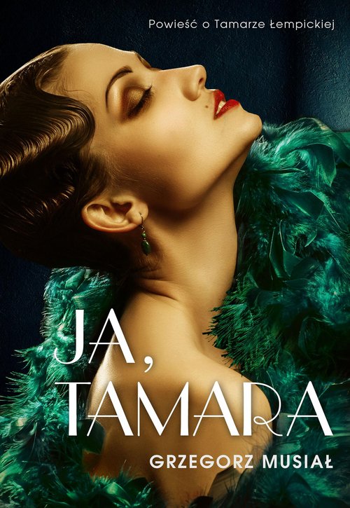 Ja, Tamara Powieść o Tamarze Łempickiej /OM/