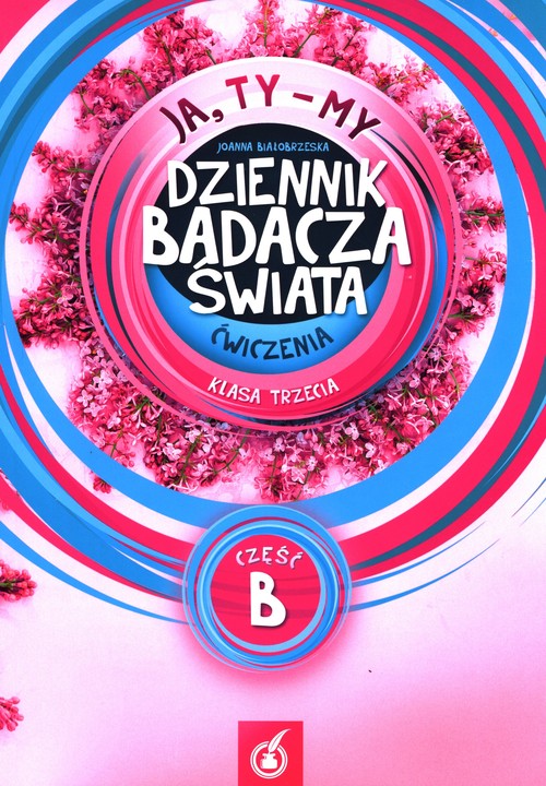 Ja Ty My 3 Ćwiczenia Dziennik badacza świata Część B