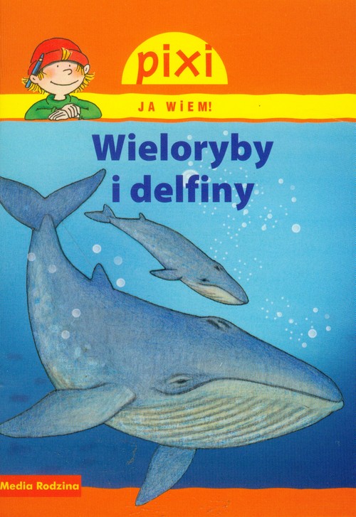 Ja wiem! Wieloryby i delfiny
