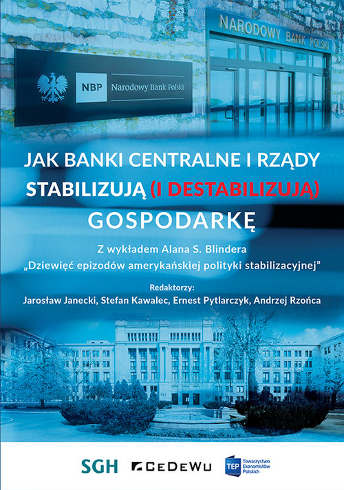 Jak banki centralne i rządy stabilizują (i destabilizują) gospodarkę