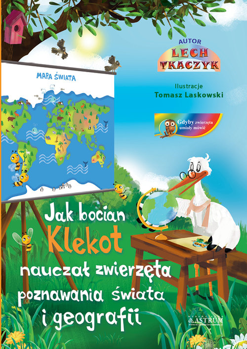 Jak bocian Klekot nauczał zwierzęta poznawania świata i geografii.
