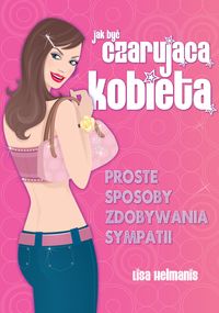 Jak być czarującą kobietą