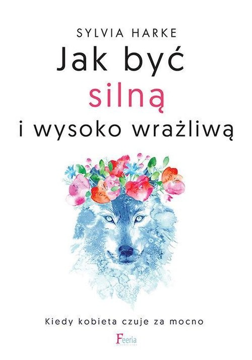 Jak być silną i wysoko wrażliwą