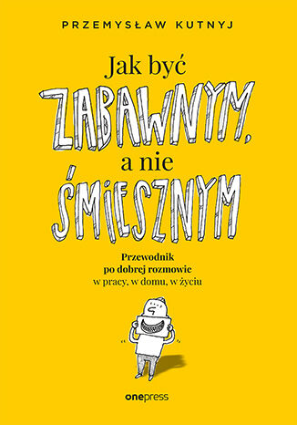Jak być zabawnym, a nie śmiesznym