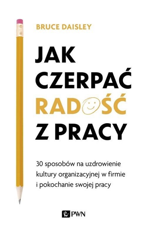 Jak czerpać radość z pracy