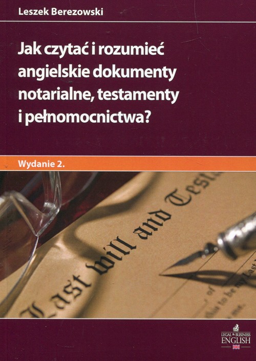 Jak czytać i rozumieć angielskie dokumenty notarialne testamenty i pełnomocnictwa