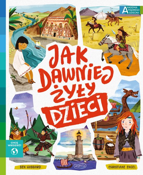 Jak dawniej żyły dzieci Akademia mądrego dziecka Chcę wiedzieć