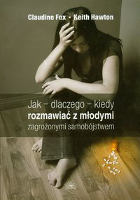 Jak dlaczego kiedy rozmawiać z młodymi zagrożonymi samobójstwem