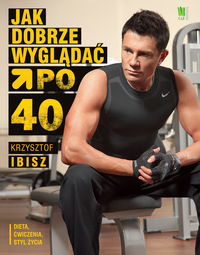 Jak dobrze wyglądać po 40-ce