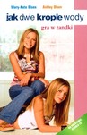JAK DWIE KROPLE WODY GRA W RANDKI