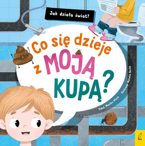 Jak działa świat Co się dzieje z moją kupą?