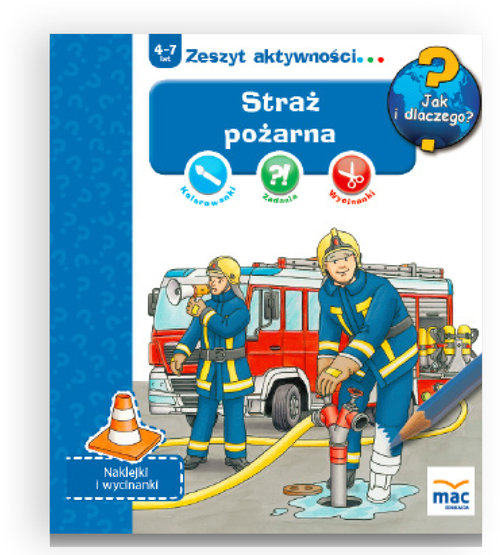 Jak i dlaczego! Straż pozarna