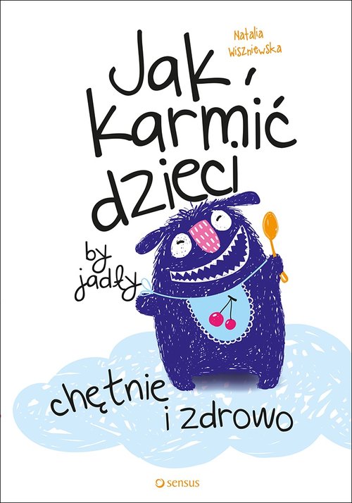 Jak karmić dzieci by jadły chętnie i zdrowo