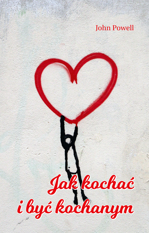 Jak kochać i być kochanym