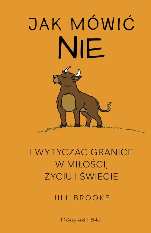 Jak mówić "nie" i wytyczać granice w miłości, życiu i świecie
