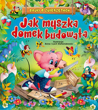 Jak myszka domek budowała