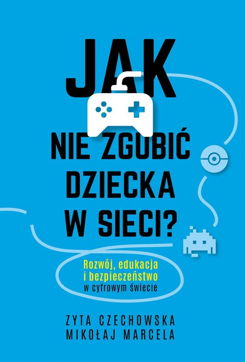 Jak nie zgubić dziecka w sieci?