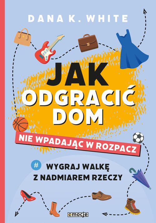 Jak odgracić dom nie wpadając w rozpacz