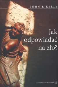 Jak odpowiadać na zło?