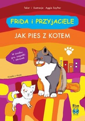 Jak pies z kotem. Frida i przyjaciele