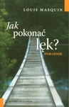 Jak pokonać lęk? Poradnik
