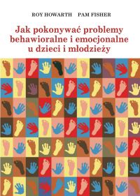Jak pokonywać problemy behawioralne i emocjonalne u dzieci i młodzieży